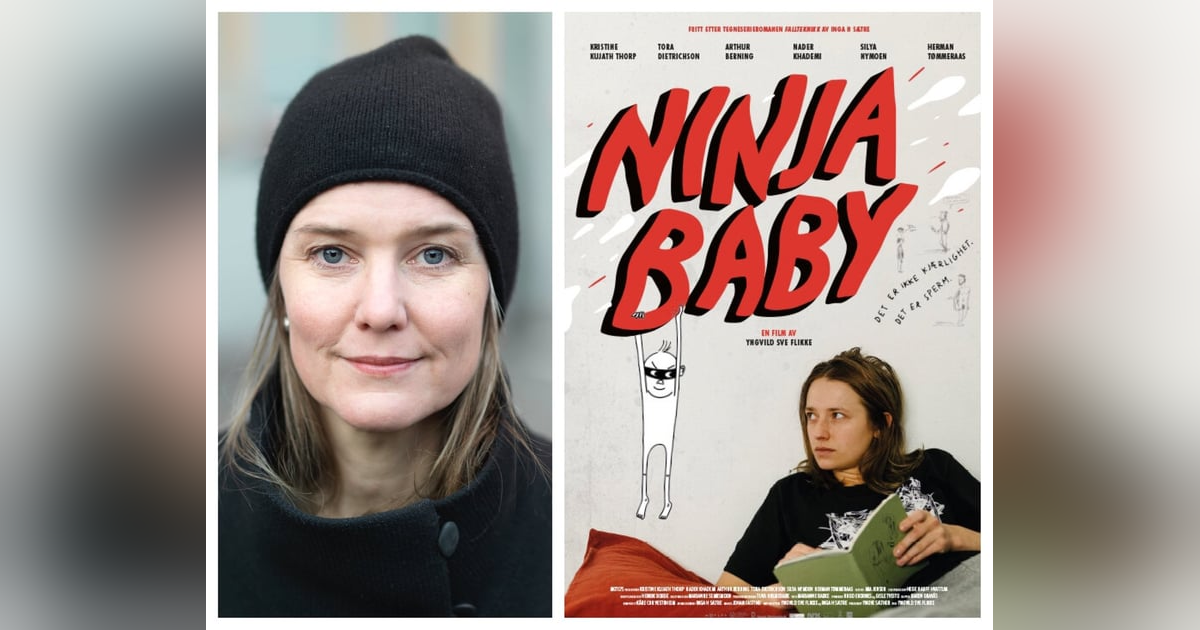 249: A conversation with director Yngvild Sve Flikke, 'Ninjababy' 249: A conversation with director Yngvild Sve Flikke, 'Ninjababy'