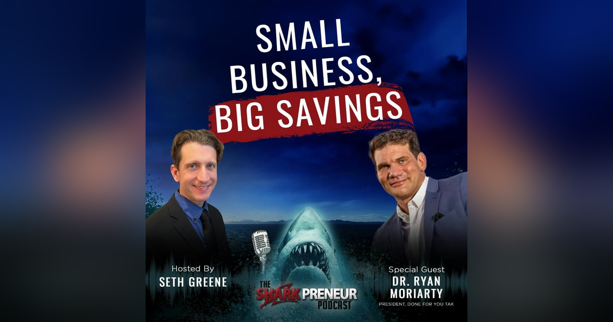 1107: Small Business, Big Savings: the Innovative Approach of Done For You Tax with Dr. Ryan Moriarty 1107: Small Business, Big Savings: the Innovative Approach of Done For You Tax with Dr. Ryan Moriarty
