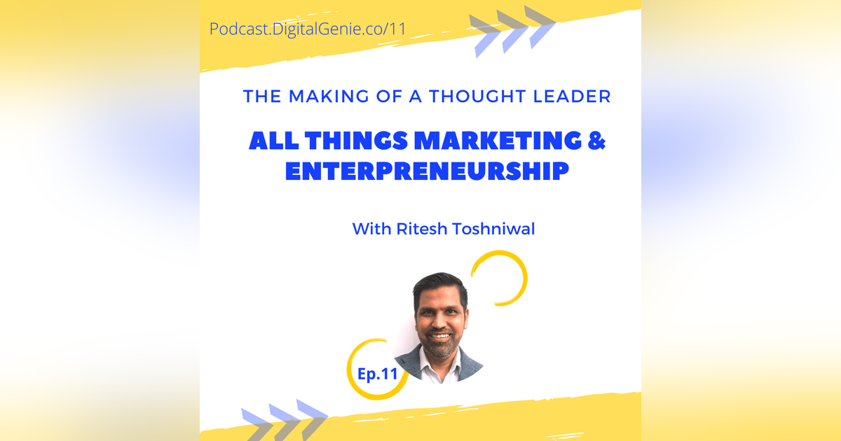 All Things Marketing & Entrepreneurship with Ritesh Toshniwal All Things Marketing & Entrepreneurship with Ritesh Toshniwal