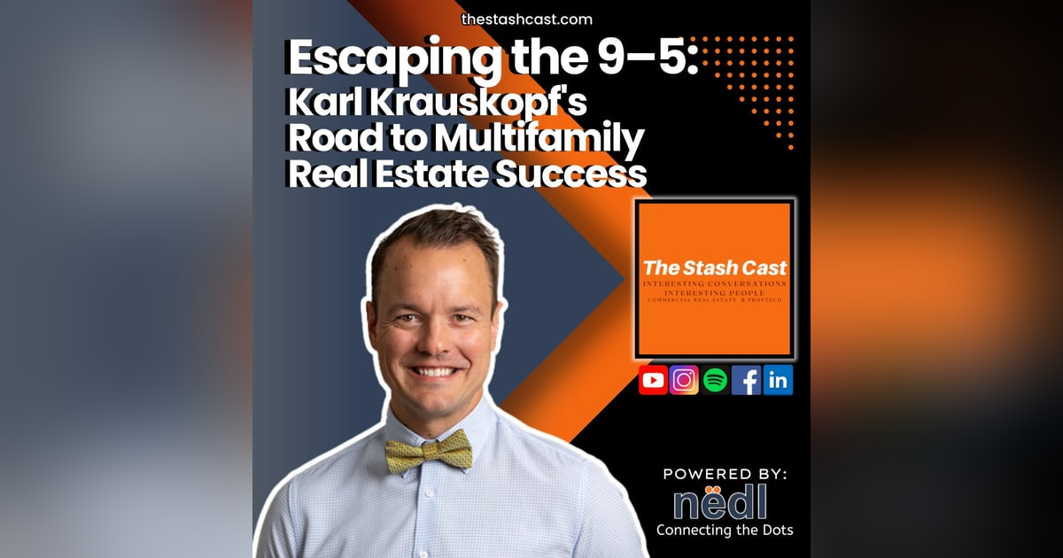 S2 EP 8: Escaping the 9–5: Karl Krauskopf's Road to Multifamily Real Estate Success S2 EP 8: Escaping the 9–5: Karl Krauskopf's Road to Multifamily Real Estate Success