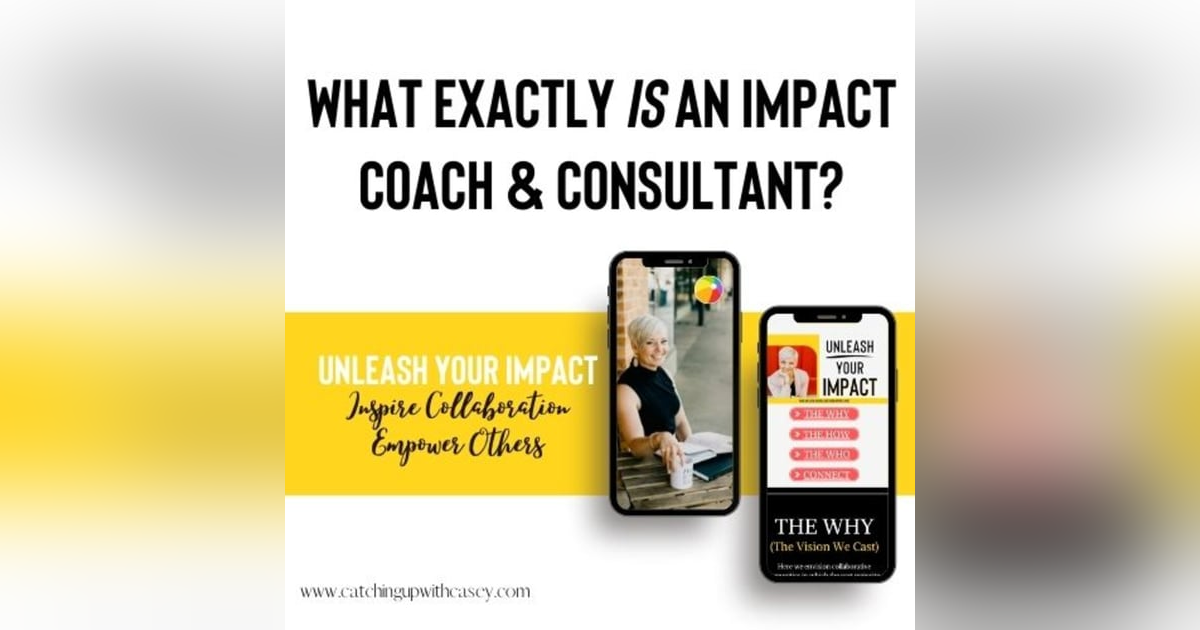 What exactly IS an Impact Coach & Consultant?? What exactly IS an Impact Coach & Consultant??