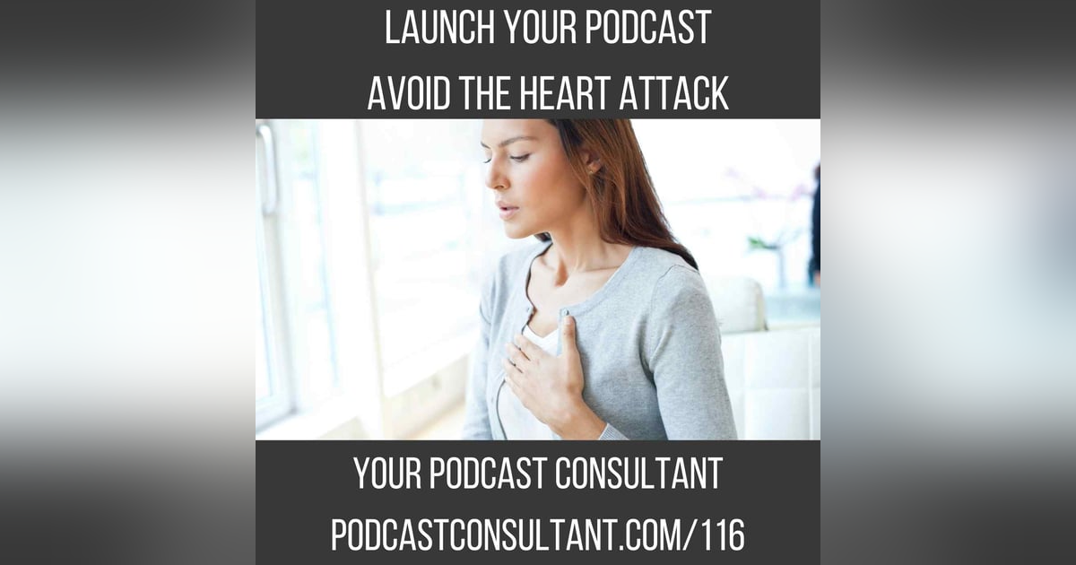 Launching Your Podcast Without The Heart Attack Launching Your Podcast Without The Heart Attack