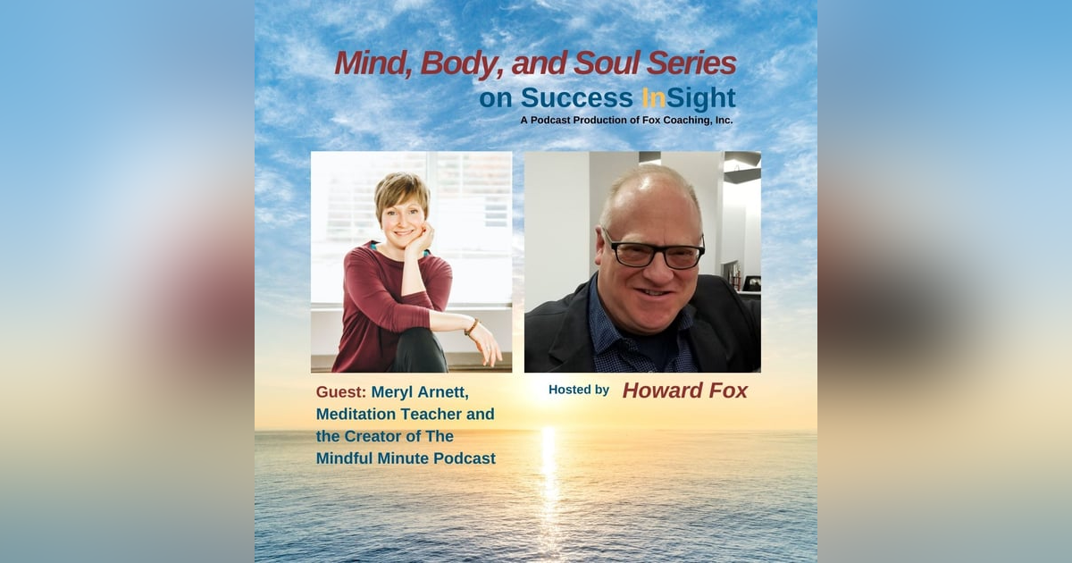 Meryl Arnett, Meditation Teacher and the Creator of The Mindful Minute Podcast Meryl Arnett, Meditation Teacher and the Creator of The Mindful Minute Podcast