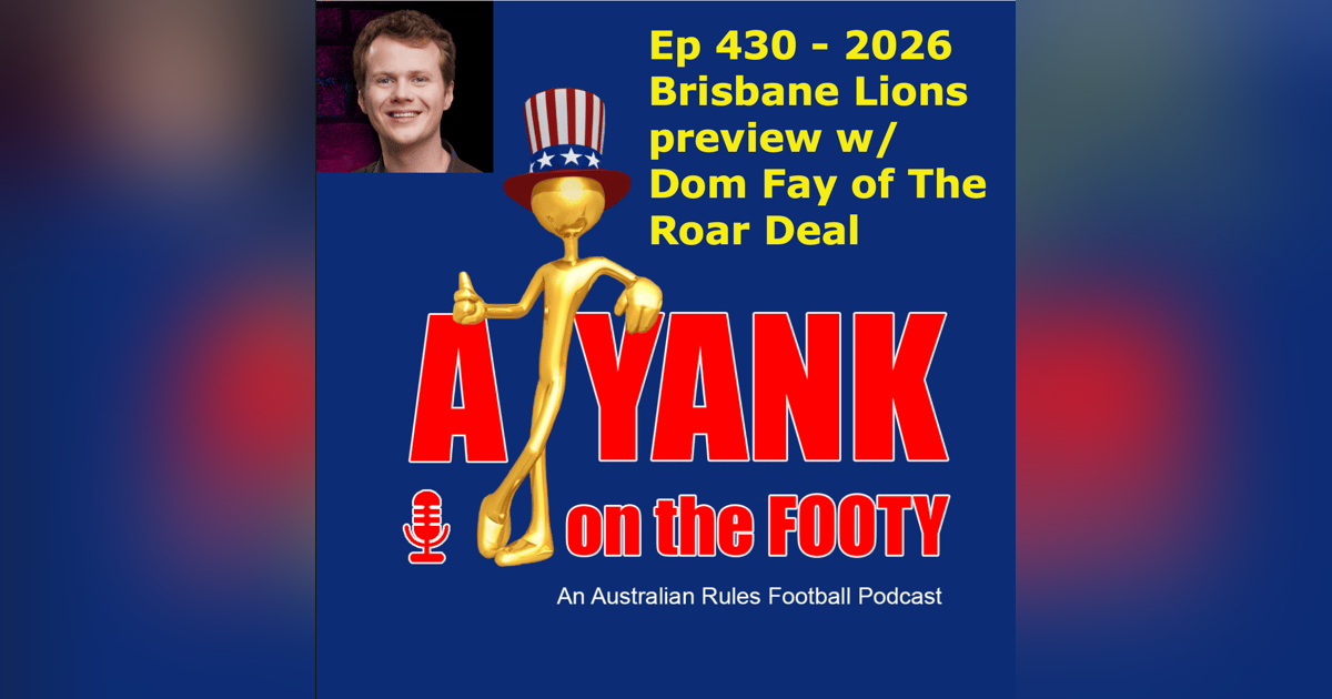 430 - AFL Brisbane Lions 2026 Preview w/ Dom Fay of The Roar Deal 430 - AFL Brisbane Lions 2026 Preview w/ Dom Fay of The Roar Deal