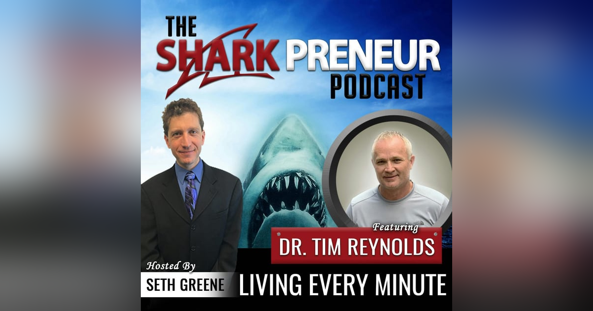593: Living Every Minute Dr. Tim Reynolds, Dr. Tim Internaional Inc. 593: Living Every Minute Dr. Tim Reynolds, Dr. Tim Internaional Inc.