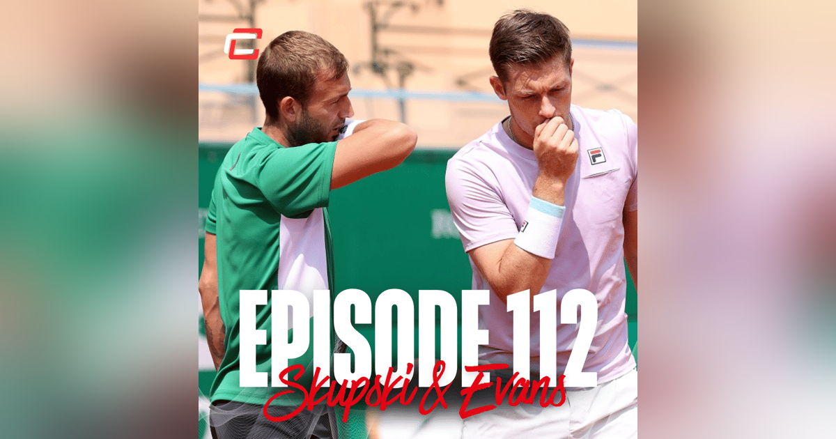 Dan Evans & Neal Skupski - Fire & Ice Dan Evans & Neal Skupski - Fire & Ice