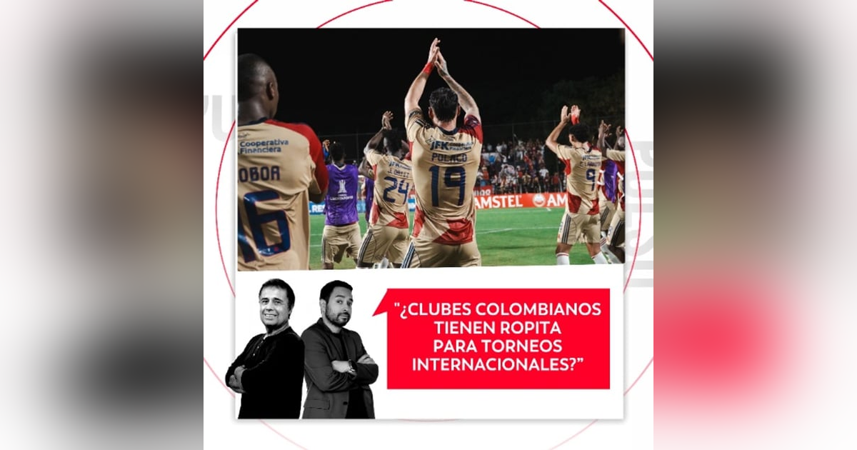 ¿Clubes colombianos tienen ropita para torneos internacionales? El Pulso del Fútbol, 18 de febrero de 2026. ¿Clubes colombianos tienen ropita para torneos internacionales? El Pulso del Fútbol, 18 de febrero de 2026.