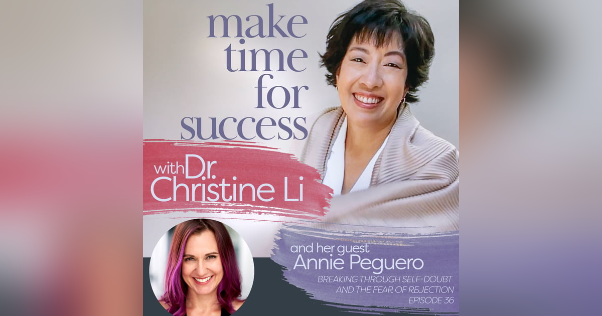 Breaking through Self-Doubt and the Fear of Rejection with Annie Peguero Breaking through Self-Doubt and the Fear of Rejection with Annie Peguero