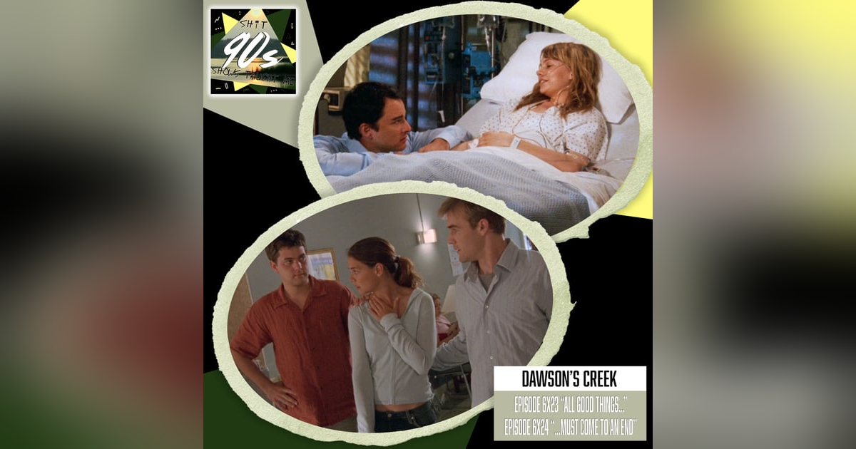 Dawson's Creek: Season 6 Episode 23+24 - All Good Things... and ...Must Come to an End Dawson's Creek: Season 6 Episode 23+24 - All Good Things... and ...Must Come to an End
