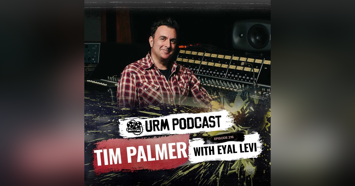 EP 216 | Tim Palmer EP 216 | Tim Palmer