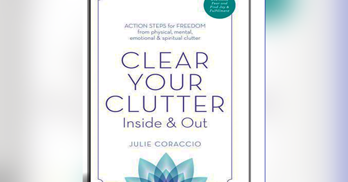 Trash the Clutter and Reclaim Your Life with Julie Coraccio Trash the Clutter and Reclaim Your Life with Julie Coraccio