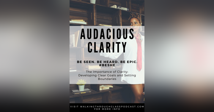image for The Importance of Audacious Clarity: Developing Clear Goals and Setting Boundaries