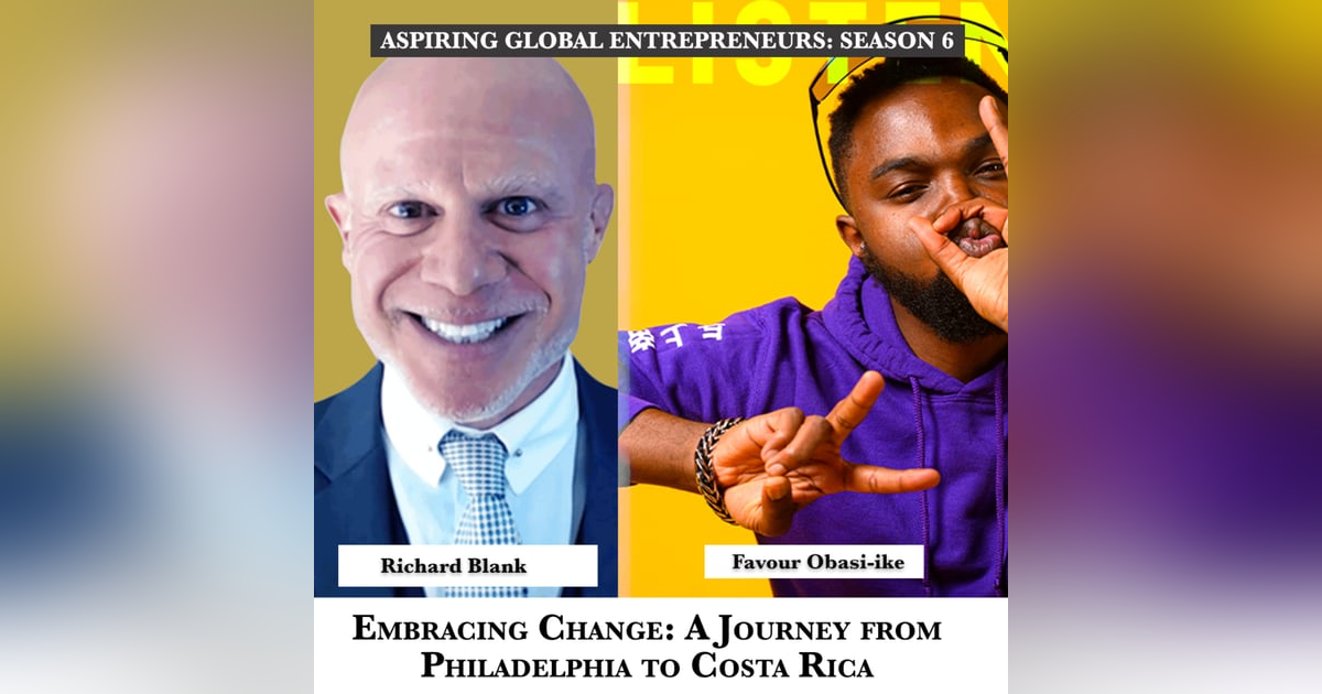 Embracing Change: A Journey from Philadelphia to Costa Rica with Richard Blank ✈️ - 246 Embracing Change: A Journey from Philadelphia to Costa Rica with Richard Blank ✈️ - 246