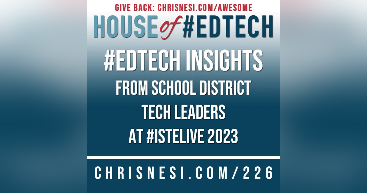 #EdTech Insights from School District Tech Leaders at #ISTELive23 - HoET226 #EdTech Insights from School District Tech Leaders at #ISTELive23 - HoET226