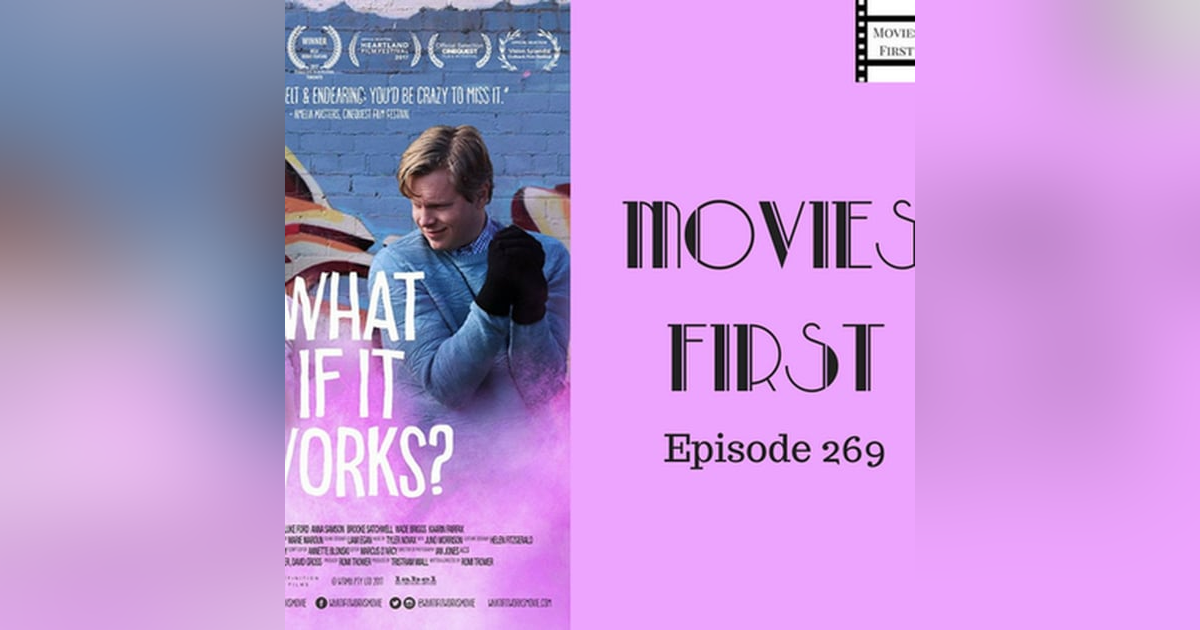 271: What If It Works - Movies First with Alex First & Chris Coleman 271: What If It Works - Movies First with Alex First & Chris Coleman
