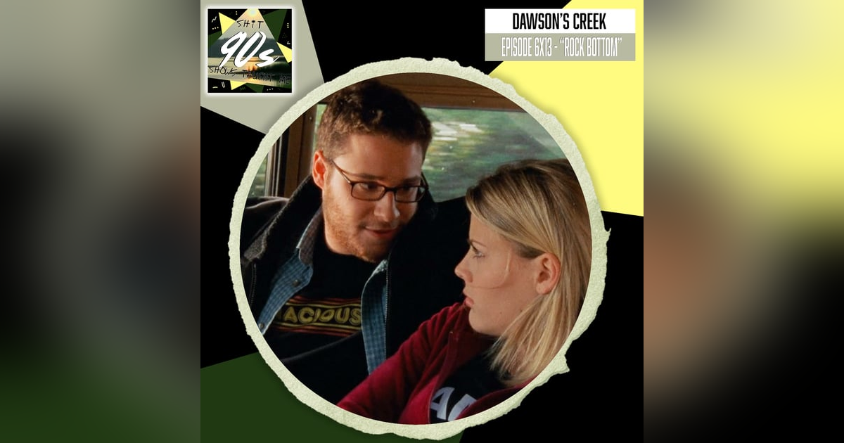 Dawson's Creek: Season 6 Episode 13 - Rock Bottom Dawson's Creek: Season 6 Episode 13 - Rock Bottom