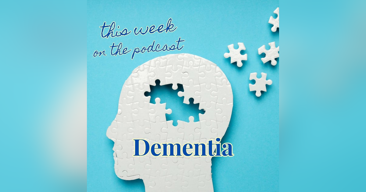 Sixtysomething_S2_Ep14_Dementia Sixtysomething_S2_Ep14_Dementia