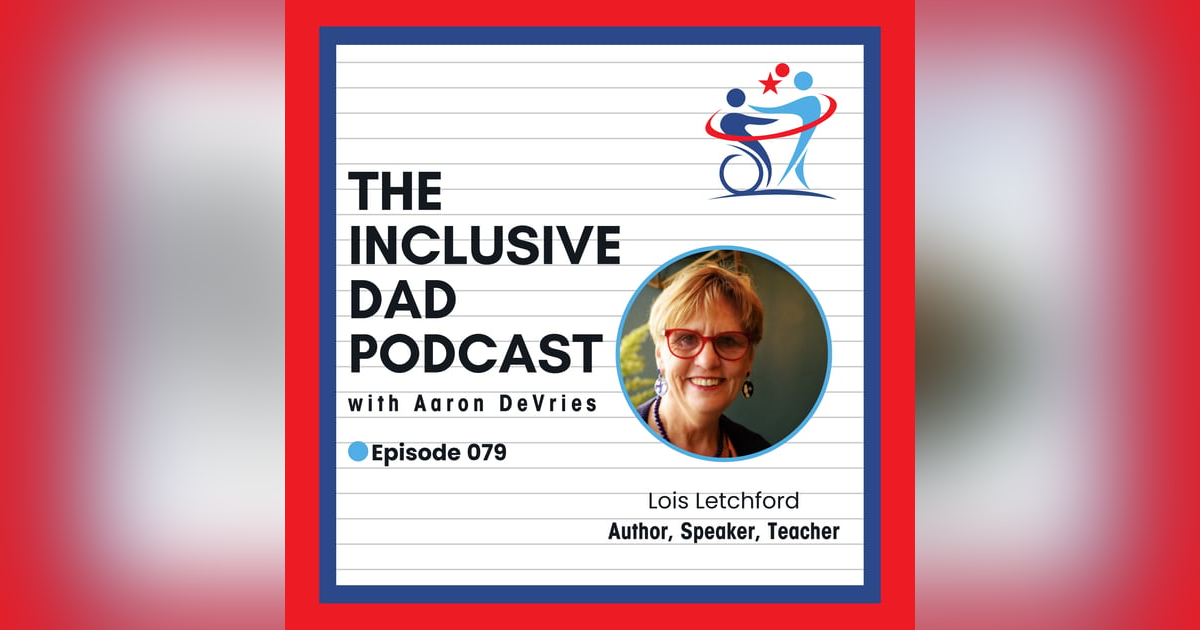 Inclusion Beyond the Classroom: Social & Emotional Learning Matters with Lois Letchford - Episode 79 Inclusion Beyond the Classroom: Social & Emotional Learning Matters with Lois Letchford - Episode 79
