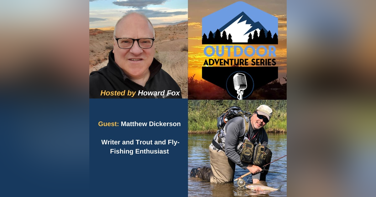Matthew Dickerson, Writer and Trout and Fly-Fishing Enthusiast Matthew Dickerson, Writer and Trout and Fly-Fishing Enthusiast