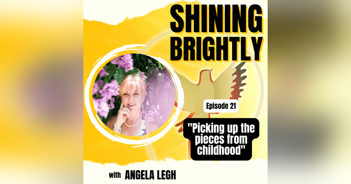 Picking Up The Pieces From Childhood With Angela Legh Picking Up The Pieces From Childhood With Angela Legh