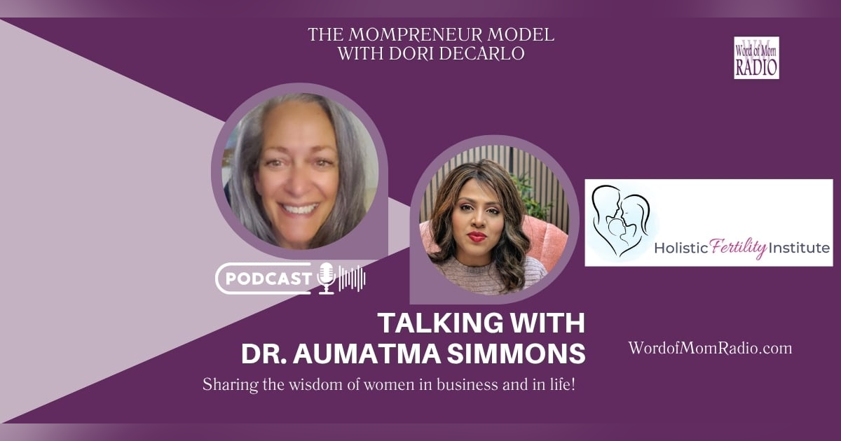 Dr Aumatma Simmons on The Mompreneur Model with Dori DeCarlo Dr Aumatma Simmons on The Mompreneur Model with Dori DeCarlo