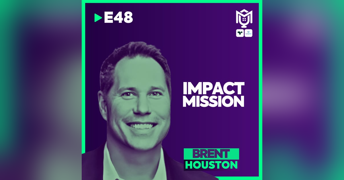 Impact Mission : The Entrepreneur Journey ft. Brent Houston Impact Mission : The Entrepreneur Journey ft. Brent Houston