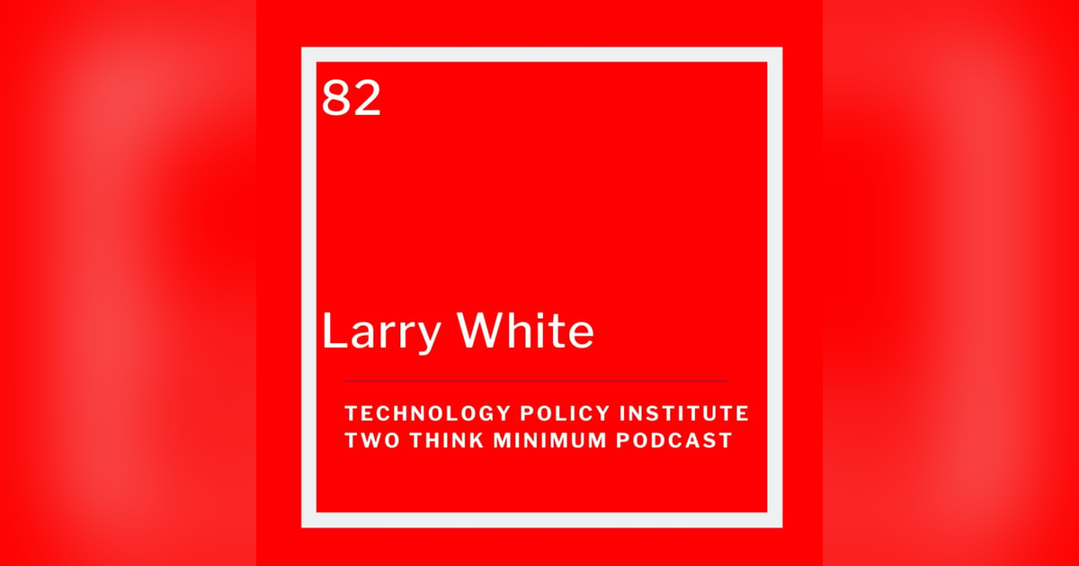 Larry White on Antitrust & Market Delineation of Monopolization Cases Larry White on Antitrust & Market Delineation of Monopolization Cases