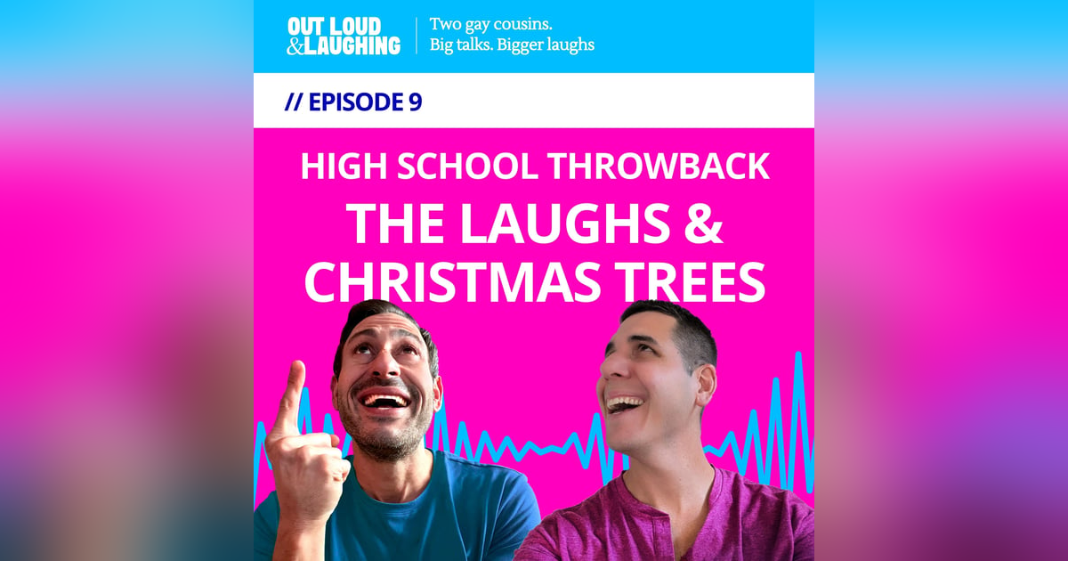 Ep. 9 “High School Throwback: The Laughs & Christmas Trees” // Out Loud & Laughing with Bryan & Jon Ep. 9 “High School Throwback: The Laughs & Christmas Trees” // Out Loud & Laughing with Bryan & Jon