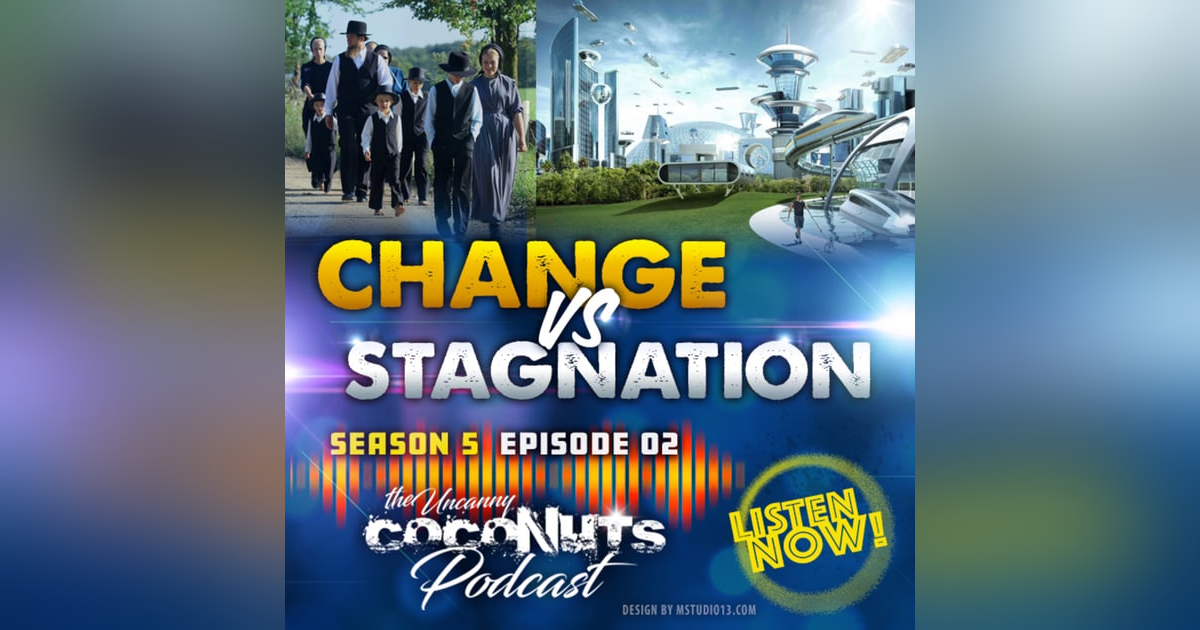 S5E02 – Change vs Stagnation S5E02 – Change vs Stagnation