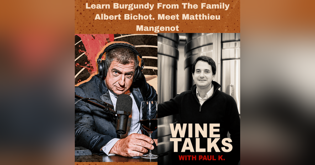 Learn Burgundy From The Family Albert Bichot. Meet Matthieu Mangenot Learn Burgundy From The Family Albert Bichot. Meet Matthieu Mangenot