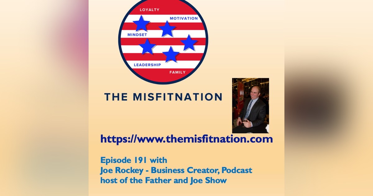 Joe Rockey - Business Creator, Podcast host of the Father and Joe Show Joe Rockey - Business Creator, Podcast host of the Father and Joe Show