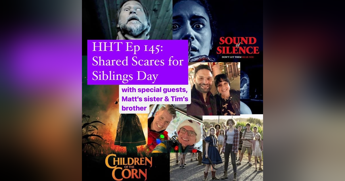 Ep 145: Shared Scares for Siblings Day Ep 145: Shared Scares for Siblings Day