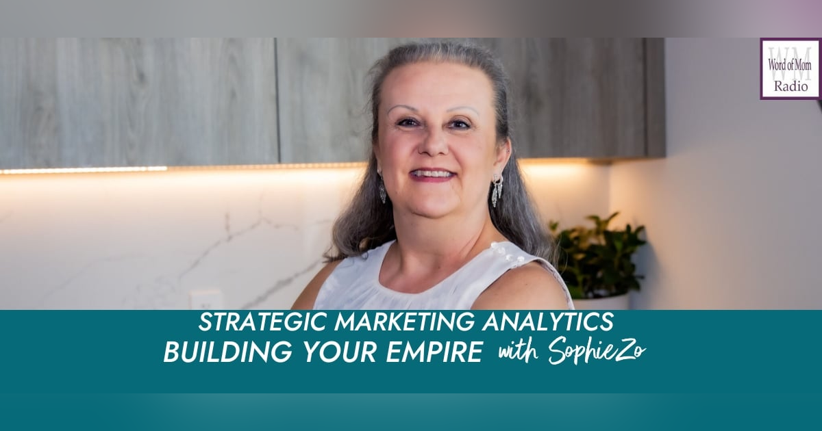 Strategic Marketing Analytics on Building Your Empire with SophieZo on WoMRadio Strategic Marketing Analytics on Building Your Empire with SophieZo on WoMRadio
