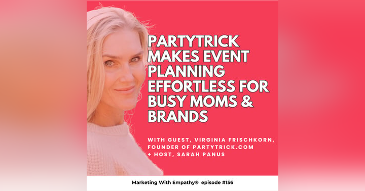 image for Partytrick Makes Event Planning Effortless for Busy Moms & Brands - Virginia Frischkorn founder interview, episode 156