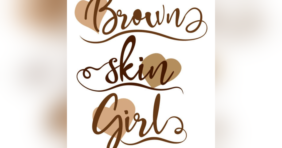 BROWN SKIN BROWN SKIN