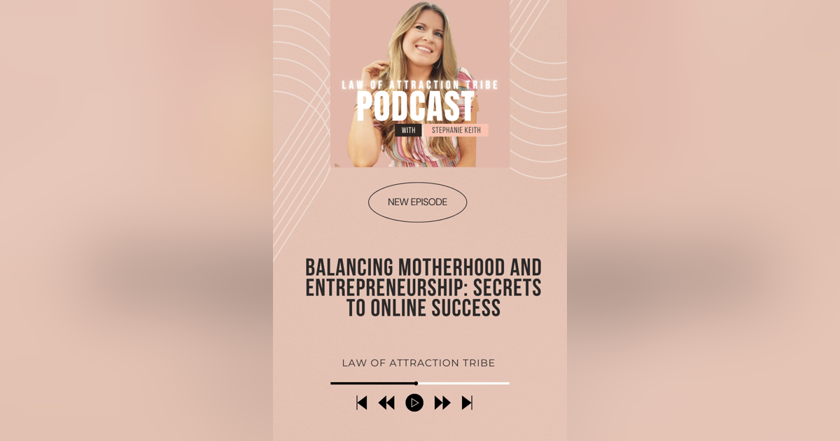 BALANCING MOTHERHOOD AND ENTREPRENEURSHIP: SECRETS TO ONLINE SUCCESS BALANCING MOTHERHOOD AND ENTREPRENEURSHIP: SECRETS TO ONLINE SUCCESS