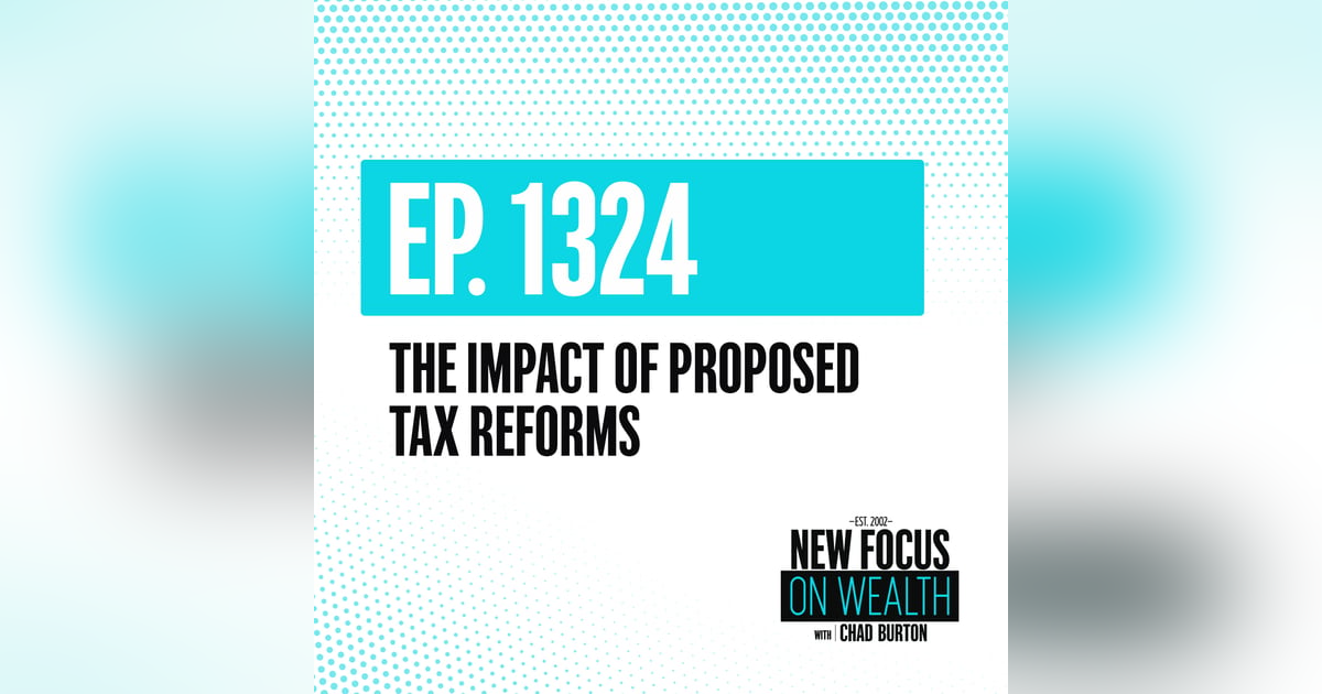 The Impact of Proposed Tax Reforms The Impact of Proposed Tax Reforms