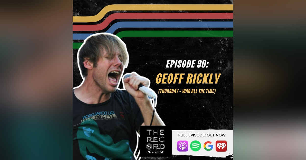 EP 90 - Thursday's Timeless War With Geoff Rickly EP 90 - Thursday's Timeless War With Geoff Rickly
