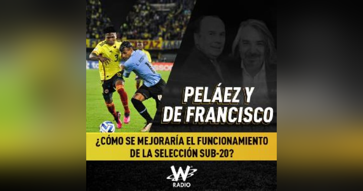 ¿Cómo se mejoraría el funcionamiento de la Selección Sub-20? ¿Cómo se mejoraría el funcionamiento de la Selección Sub-20?