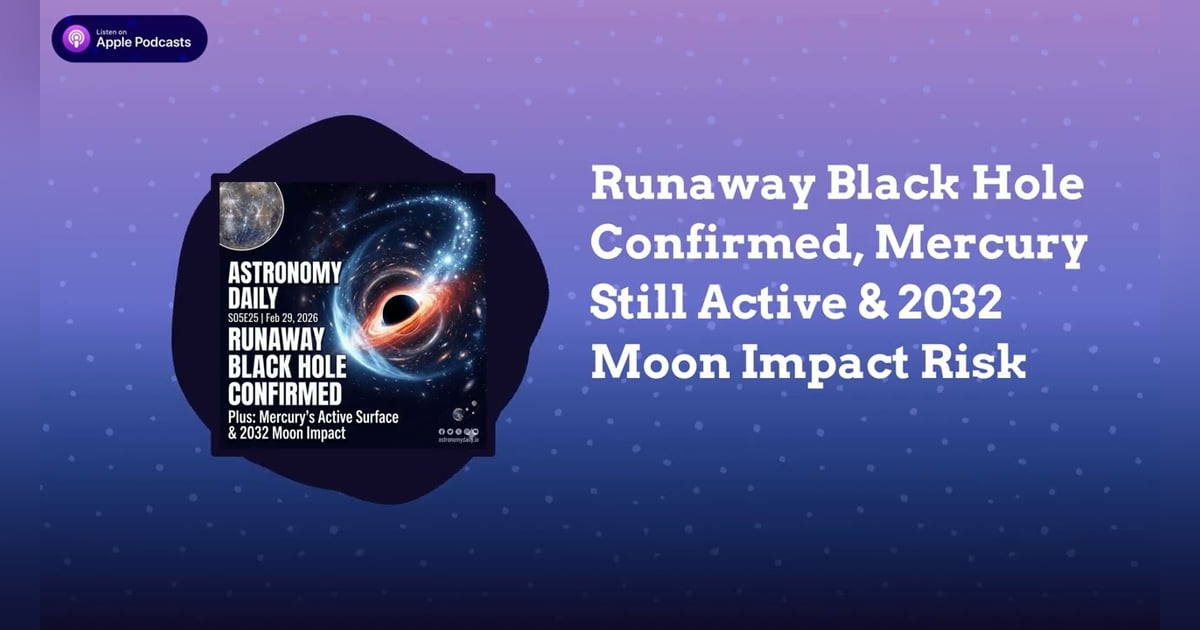 Runaway Black Hole Confirmed, Mercury Still Active & 2032 Moon Impact Risk Runaway Black Hole Confirmed, Mercury Still Active & 2032 Moon Impact Risk