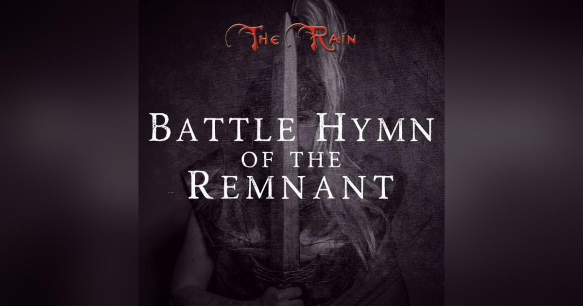 Battle Hymn of the Remnant Battle Hymn of the Remnant