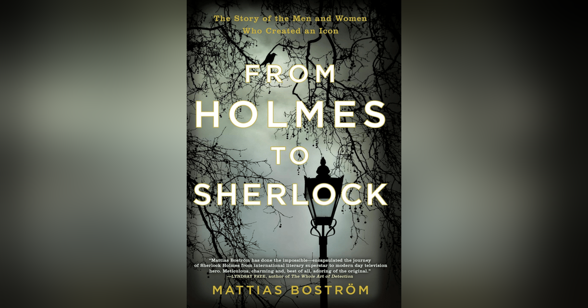 107 The Man and the Myth – Arthur Conan Doyle and Sherlock Holmes (with Mattias Bostrom) 107 The Man and the Myth – Arthur Conan Doyle and Sherlock Holmes (with Mattias Bostrom)