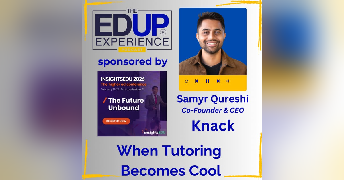 When Tutoring Becomes Cool - with Samyr Qureshi, Co-founder & CEO, Knack When Tutoring Becomes Cool - with Samyr Qureshi, Co-founder & CEO, Knack