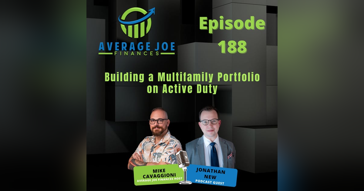 188. Building a Multifamily Portfolio on Active Duty with Jonathan New 188. Building a Multifamily Portfolio on Active Duty with Jonathan New