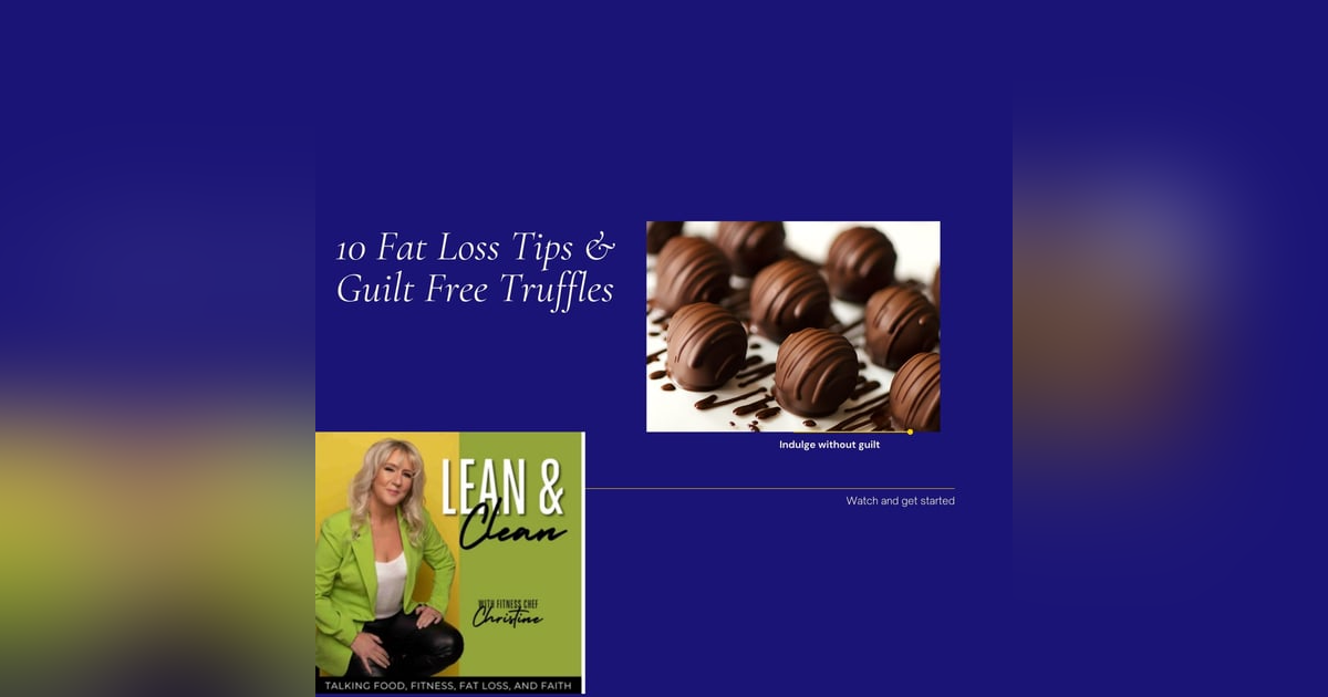 Ep 110: 10 Steps To Easy Fat loss for Women Over 50 & Chocolate truffles to help Ep 110: 10 Steps To Easy Fat loss for Women Over 50 & Chocolate truffles to help