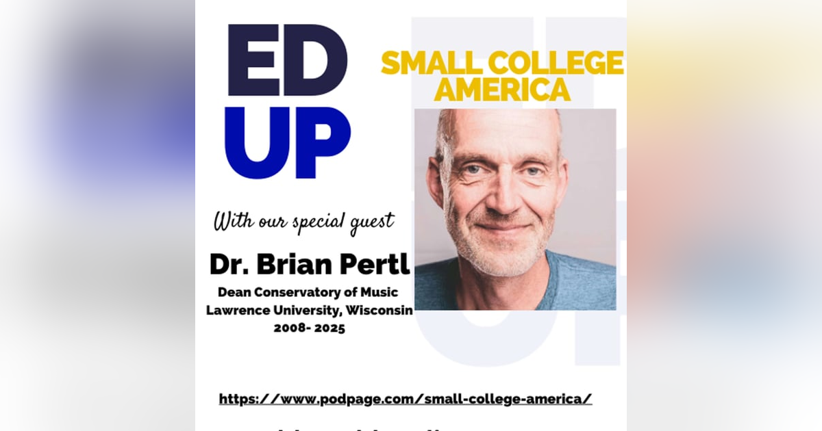 Small College America - Brian Pertl, Dean of the Lawrence Conservatory of Music Small College America - Brian Pertl, Dean of the Lawrence Conservatory of Music