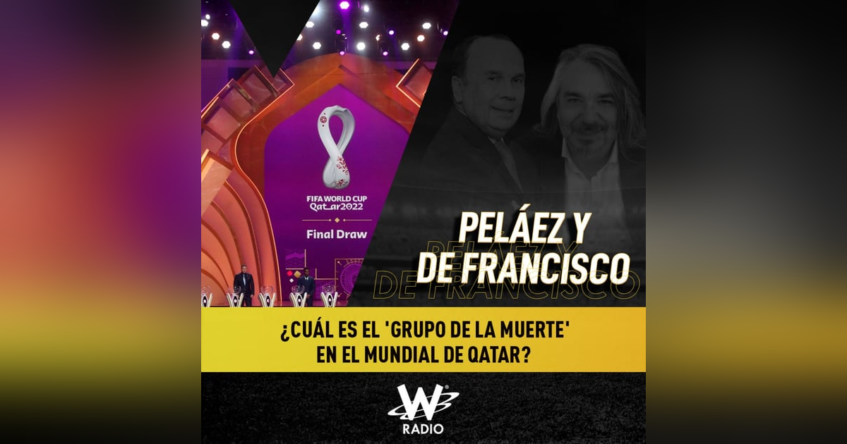 ¿Cuál es el 'grupo de la muerte' en el Mundial de Qatar? ¿Cuál es el 'grupo de la muerte' en el Mundial de Qatar?