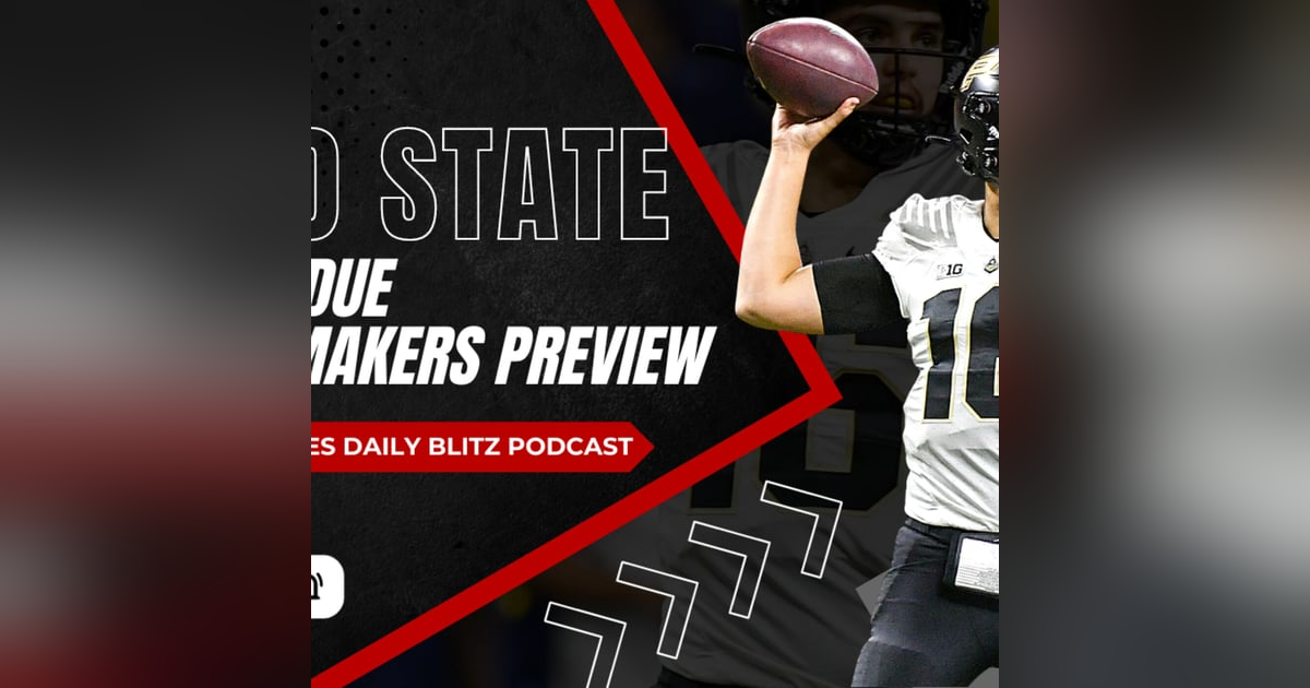 Buckeyes Daily Blitz 10/13: Ohio State vs. Purdue Boilermakers Preview | WBB Expectations | MBB Predictions Buckeyes Daily Blitz 10/13: Ohio State vs. Purdue Boilermakers Preview | WBB Expectations | MBB Predictions