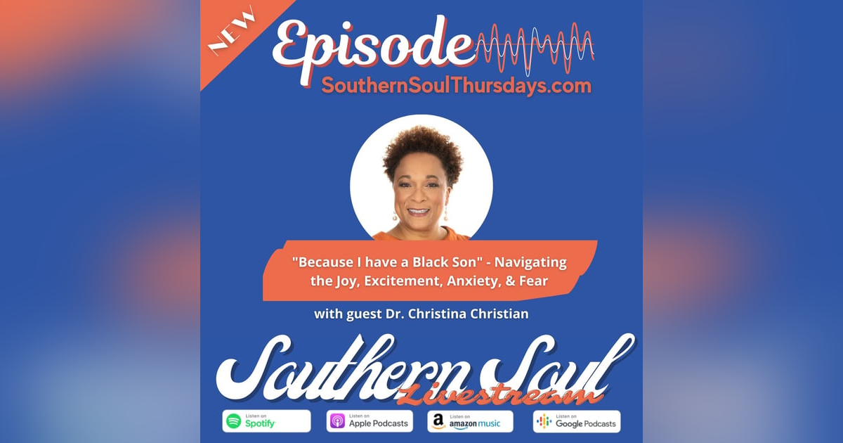 ”Because I have a Black Son” - Navigating the Joy, Excitement, Anxiety, & Fear ”Because I have a Black Son” - Navigating the Joy, Excitement, Anxiety, & Fear
