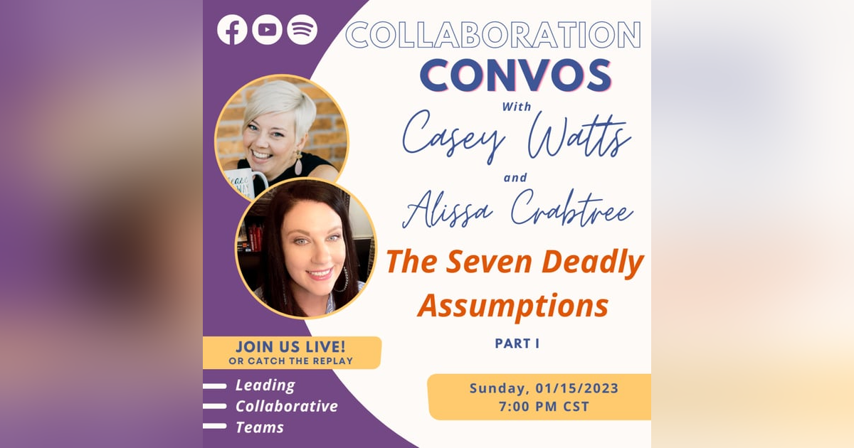 The Seven Deadly Assumptions:  Part 1 The Seven Deadly Assumptions:  Part 1